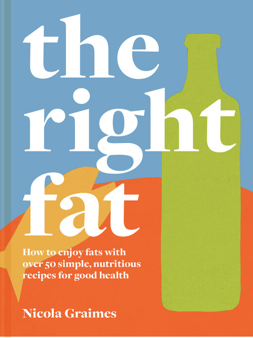 Title details for The Right Fat by Nicola Graimes - Available
